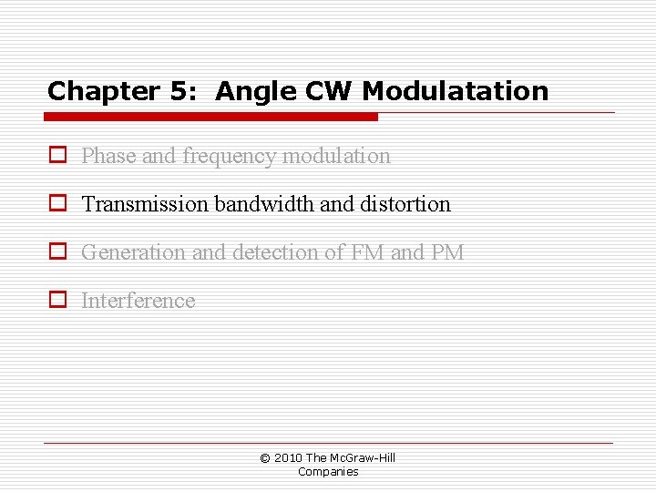 Chapter 5: Angle CW Modulatation o Phase and frequency modulation o Transmission bandwidth and Chapter 5: Angle CW Modulatation o Phase and frequency modulation o Transmission bandwidth and
