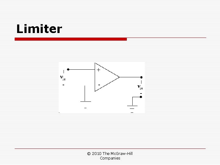 Limiter © 2010 The Mc. Graw-Hill Companies Limiter © 2010 The Mc. Graw-Hill Companies