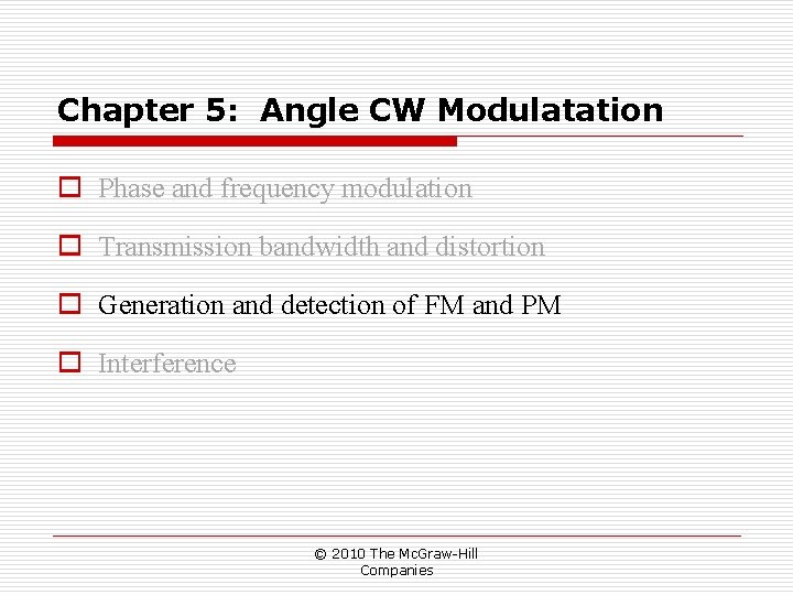 Chapter 5: Angle CW Modulatation o Phase and frequency modulation o Transmission bandwidth and Chapter 5: Angle CW Modulatation o Phase and frequency modulation o Transmission bandwidth and