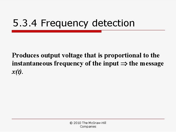 5. 3. 4 Frequency detection Produces output voltage that is proportional to the instantaneous 5. 3. 4 Frequency detection Produces output voltage that is proportional to the instantaneous