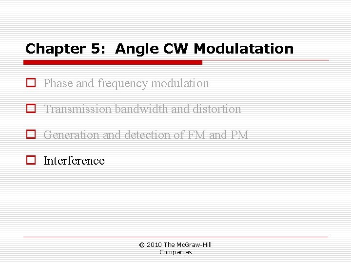 Chapter 5: Angle CW Modulatation o Phase and frequency modulation o Transmission bandwidth and Chapter 5: Angle CW Modulatation o Phase and frequency modulation o Transmission bandwidth and