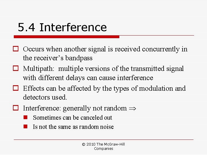 5. 4 Interference o Occurs when another signal is received concurrently in the receiver’s 5. 4 Interference o Occurs when another signal is received concurrently in the receiver’s