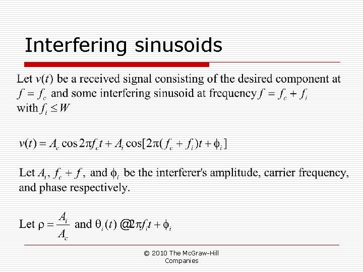 Interfering sinusoids © 2010 The Mc. Graw-Hill Companies Interfering sinusoids © 2010 The Mc. Graw-Hill Companies