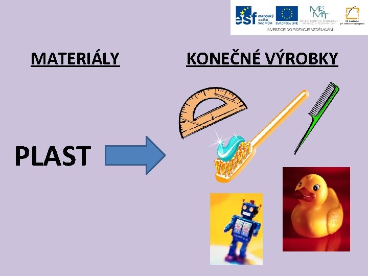 MATERIÁLY PLAST KONEČNÉ VÝROBKY 