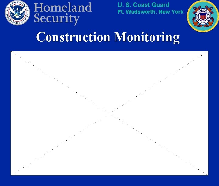 U. S. Coast Guard Ft. Wadsworth, New York Construction Monitoring 