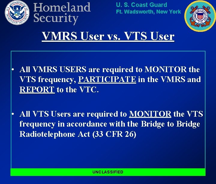 U. S. Coast Guard Ft. Wadsworth, New York VMRS User vs. VTS User •