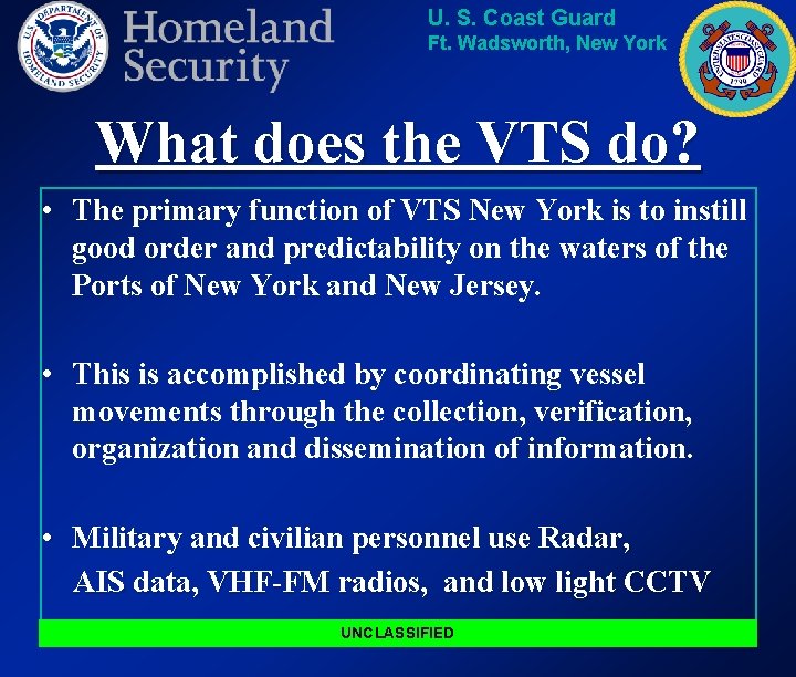 U. S. Coast Guard Ft. Wadsworth, New York What does the VTS do? •