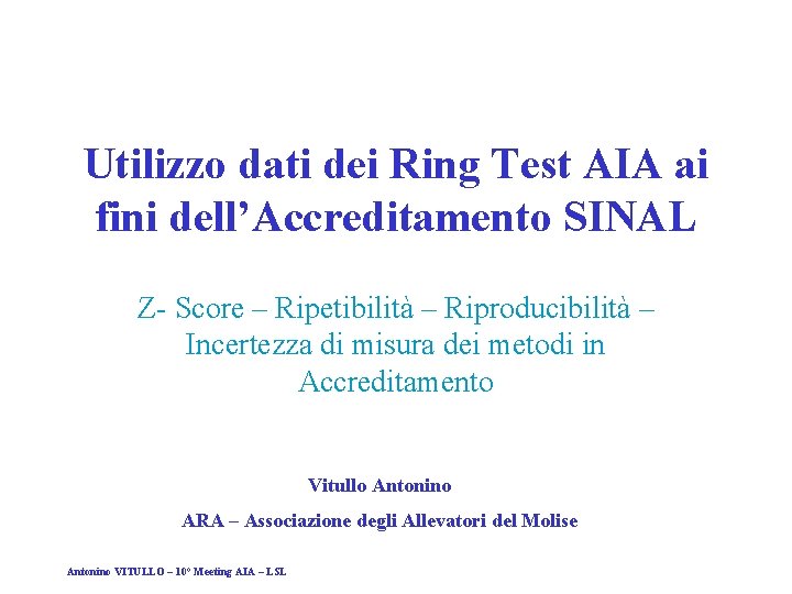 Utilizzo dati dei Ring Test AIA ai fini dell’Accreditamento SINAL Z- Score – Ripetibilità