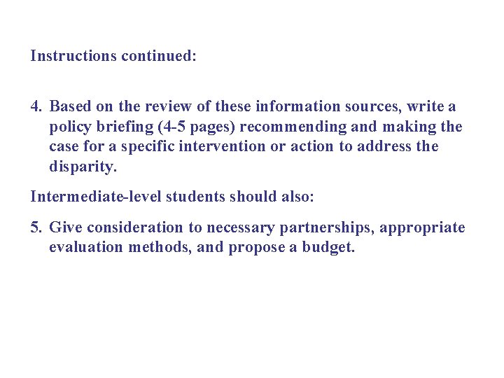 Instructions continued: 4. Based on the review of these information sources, write a policy