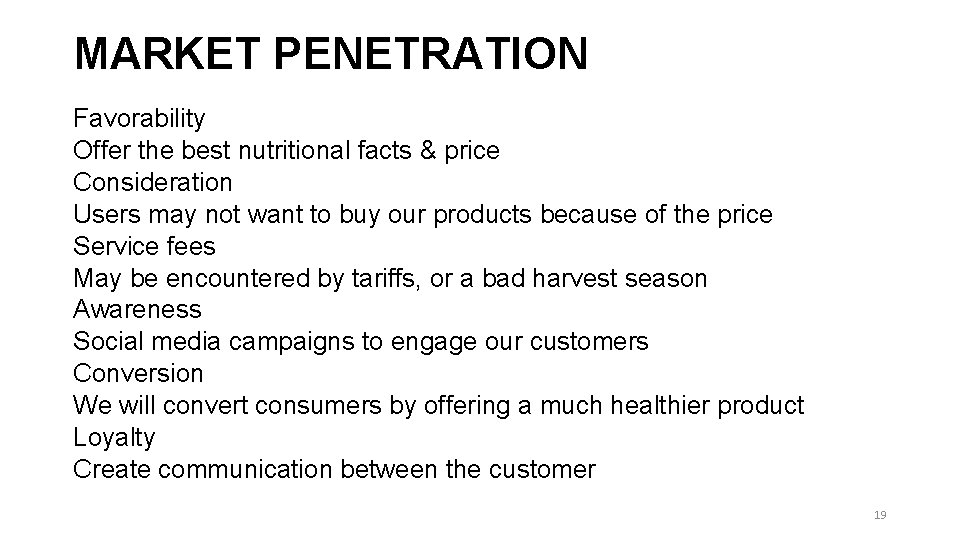 MARKET PENETRATION Favorability Offer the best nutritional facts & price Consideration Users may not MARKET PENETRATION Favorability Offer the best nutritional facts & price Consideration Users may not