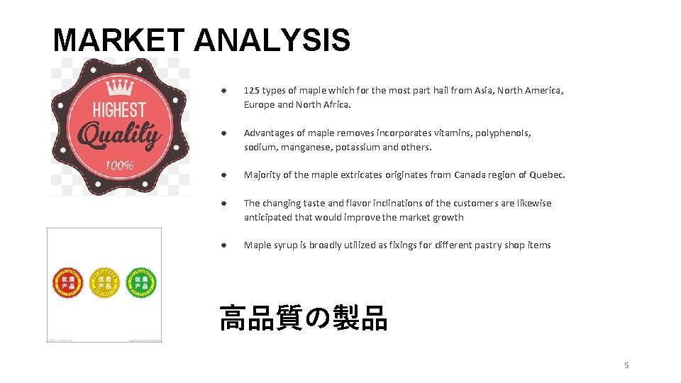 MARKET ANALYSIS ● 125 types of maple which for the most part hail from MARKET ANALYSIS ● 125 types of maple which for the most part hail from