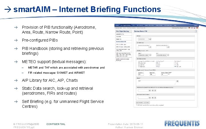  smart. AIM – Internet Briefing Functions Provision of PIB functionality (Aerodrome, Area, Route,