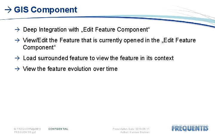  GIS Component Deep Integration with „Edit Feature Component“ View/Edit the Feature that is