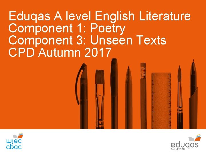 Eduqas A level English Literature Component 1: Poetry Component 3: Unseen Texts CPD Autumn