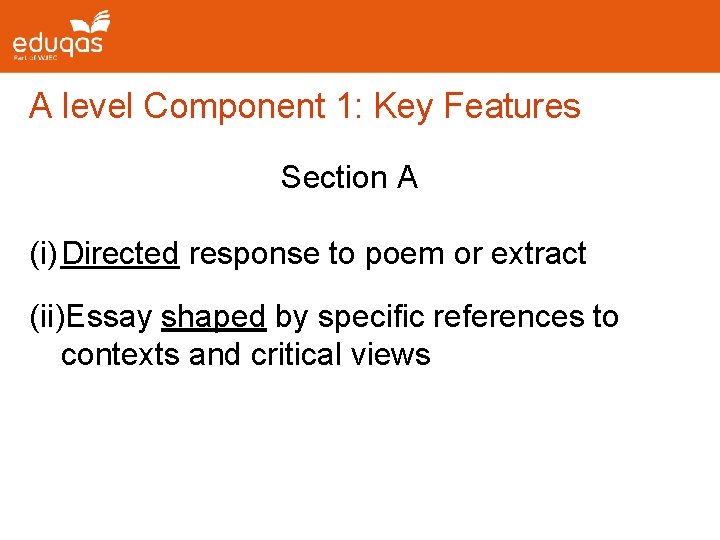 A level Component 1: Key Features Section A (i) Directed response to poem or