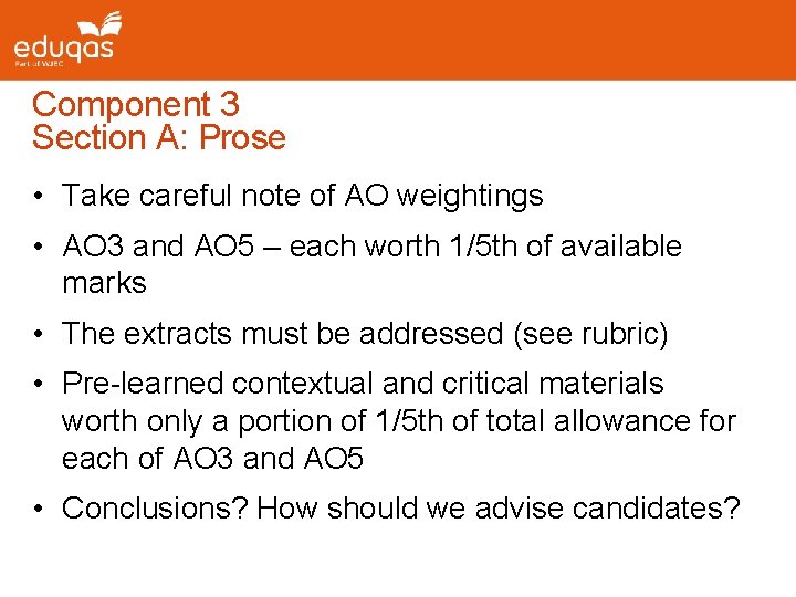 Component 3 Section A: Prose • Take careful note of AO weightings • AO