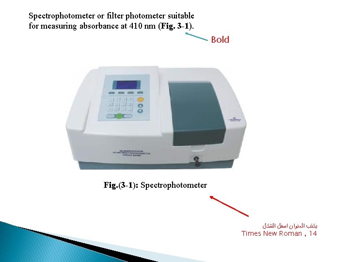 Spectrophotometer or filter photometer suitable for measuring absorbance at 410 nm (Fig. 3 -1).