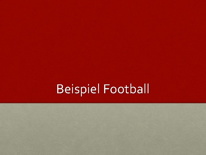 Beispiel Football 