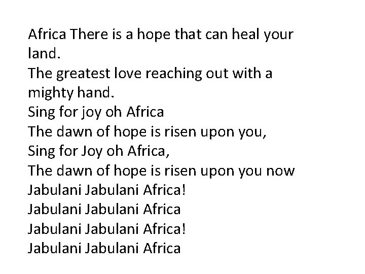 Africa There is a hope that can heal your land. The greatest love reaching