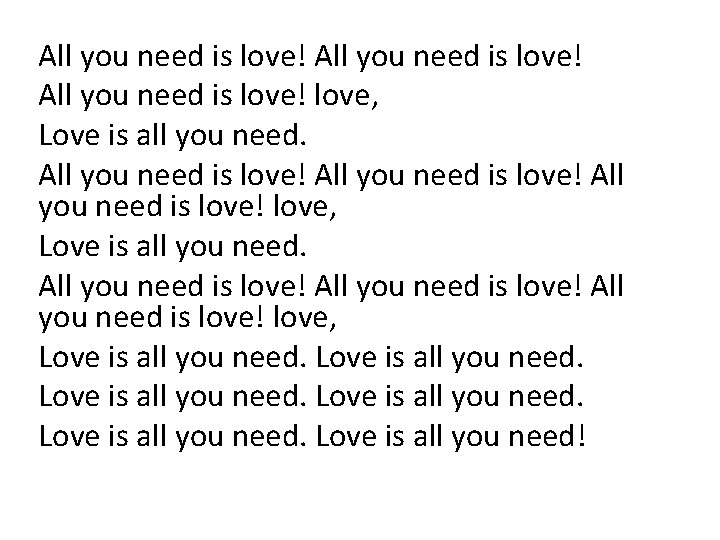 All you need is love! All you need is love! love, Love is all