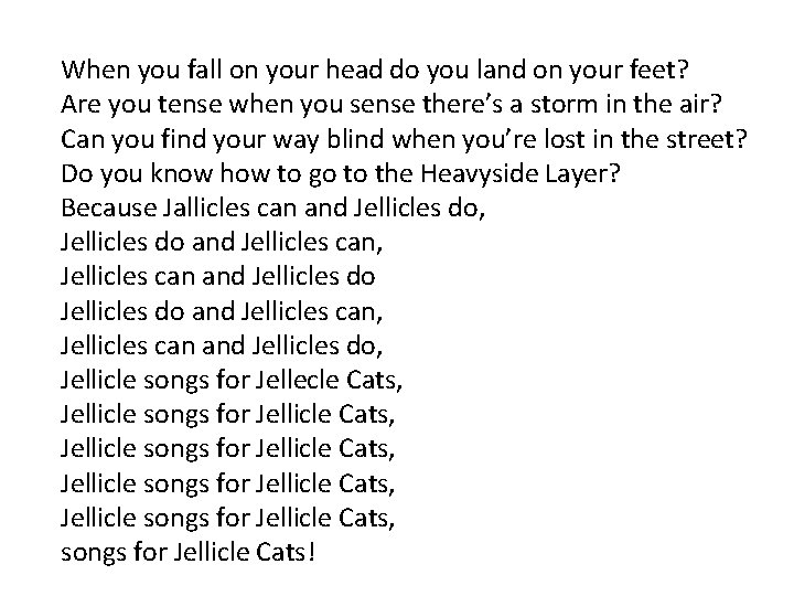 When you fall on your head do you land on your feet? Are you