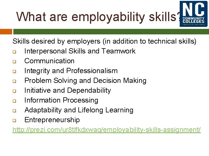What are employability skills? Skills desired by employers (in addition to technical skills) q