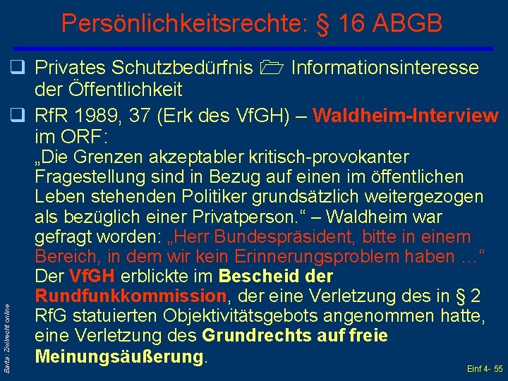 Persönlichkeitsrechte: § 16 ABGB Barta: Zivilrecht online q Privates Schutzbedürfnis Informationsinteresse der Öffentlichkeit q