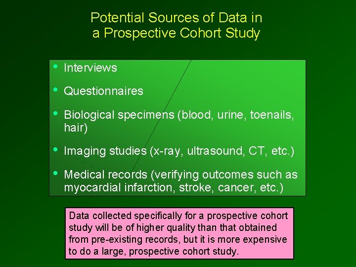 Potential Sources of Data in a Prospective Cohort Study • • • Interviews •