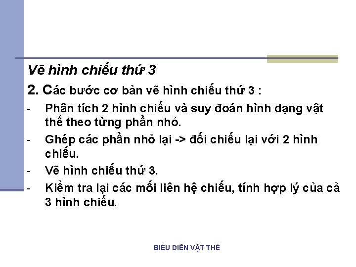 Vẽ hình chiếu thứ 3 2. Các bước cơ bản vẽ hình chiếu thứ