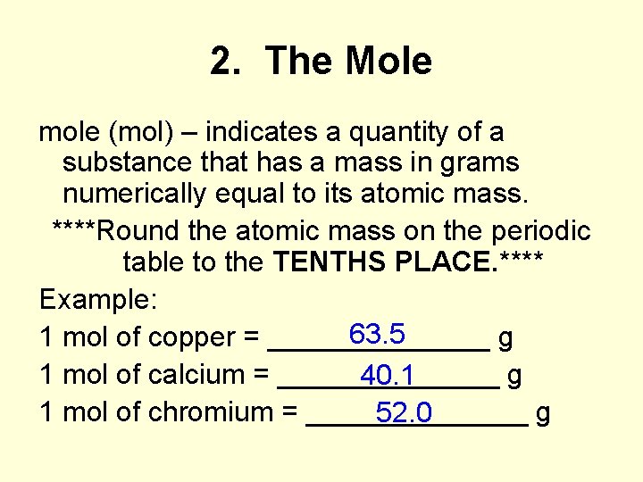 2. The Mole mole (mol) – indicates a quantity of a substance that has