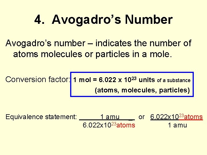 4. Avogadro’s Number Avogadro’s number – indicates the number of atoms molecules or particles