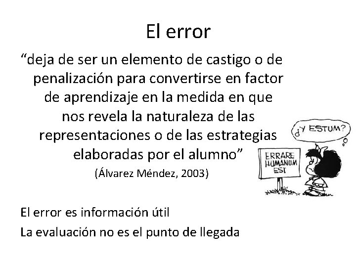 El error “deja de ser un elemento de castigo o de penalización para convertirse