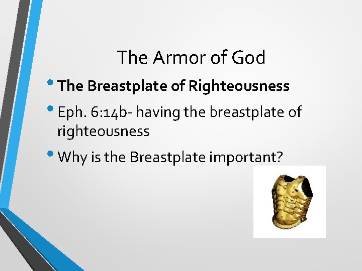 The Armor of God • The Breastplate of Righteousness • Eph. 6: 14 b-