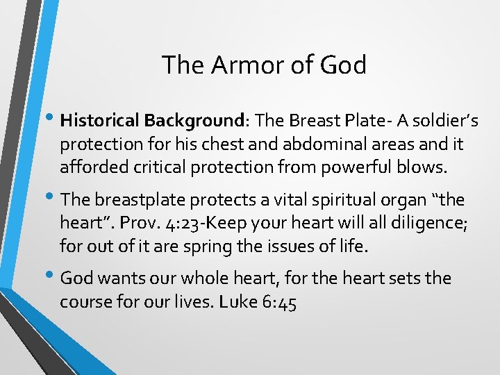 The Armor of God • Historical Background: The Breast Plate- A soldier’s protection for