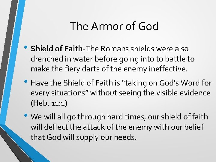 The Armor of God • Shield of Faith-The Romans shields were also drenched in