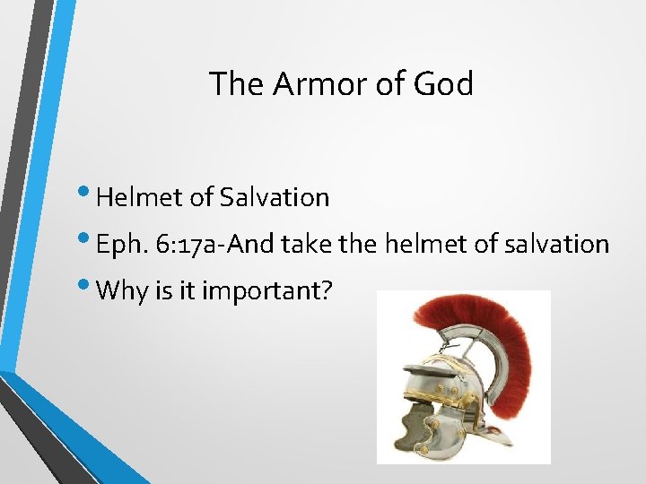 The Armor of God • Helmet of Salvation • Eph. 6: 17 a-And take