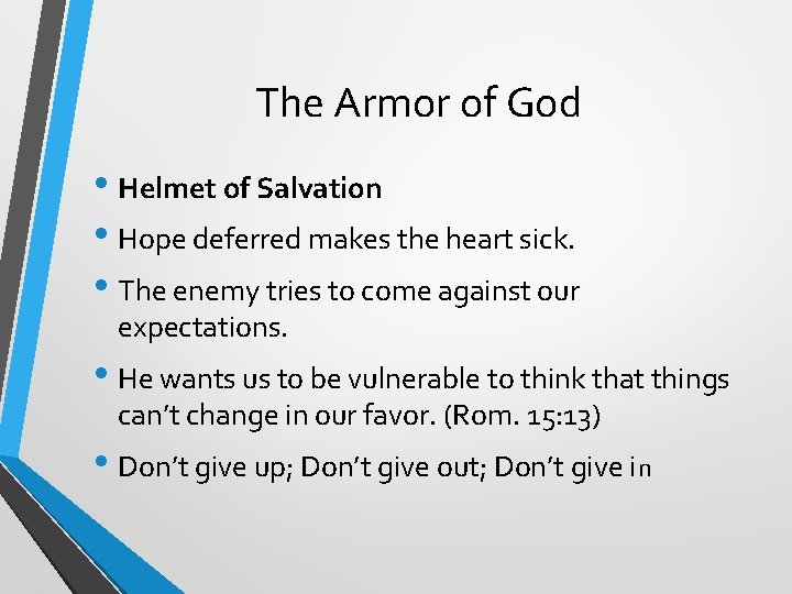 The Armor of God • Helmet of Salvation • Hope deferred makes the heart