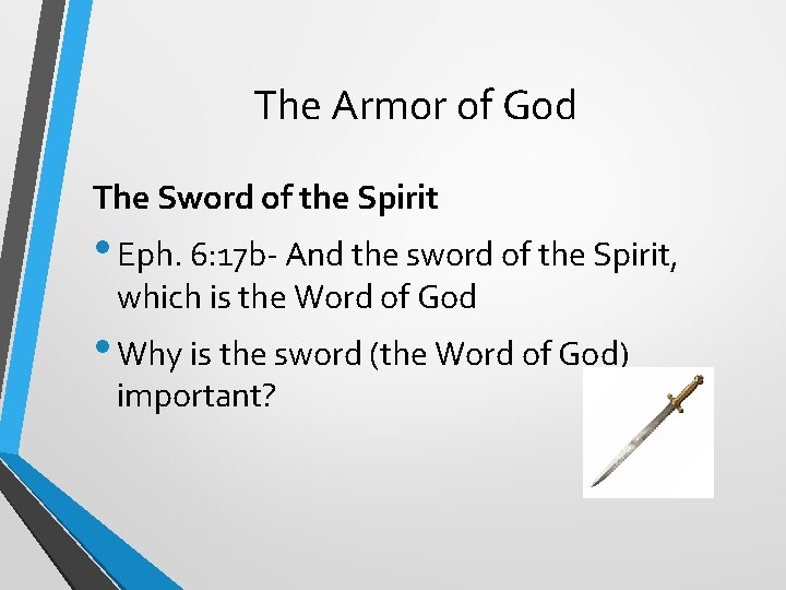 The Armor of God The Sword of the Spirit • Eph. 6: 17 b-