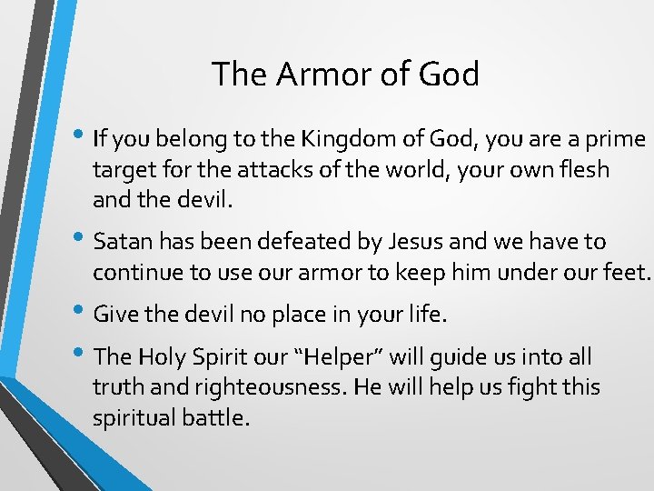 The Armor of God • If you belong to the Kingdom of God, you