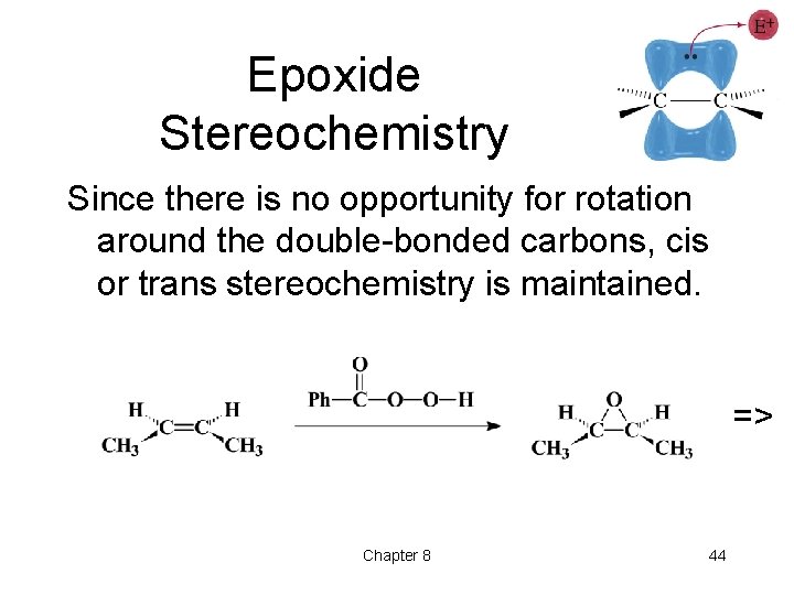 Epoxide Stereochemistry Since there is no opportunity for rotation around the double-bonded carbons, cis