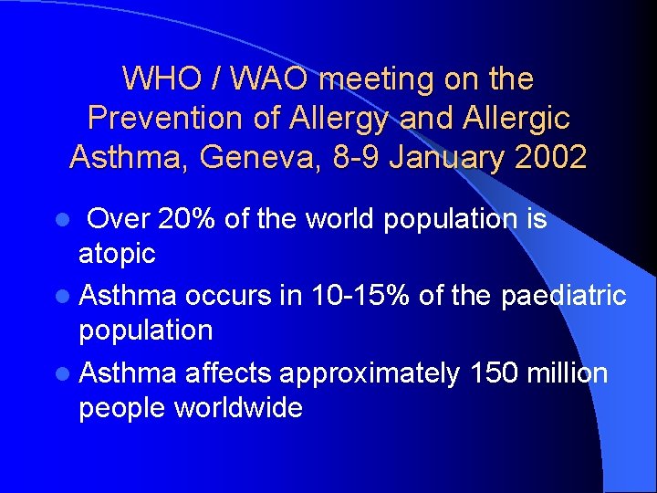 WHO / WAO meeting on the Prevention of Allergy and Allergic Asthma, Geneva, 8