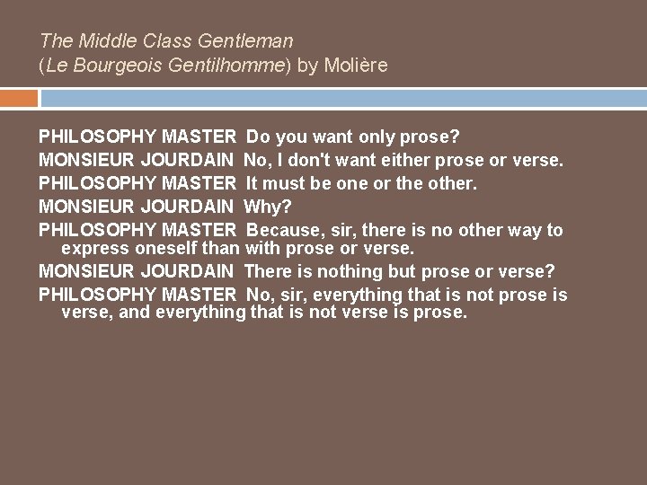 The Middle Class Gentleman (Le Bourgeois Gentilhomme) by Molière PHILOSOPHY MASTER Do you want only