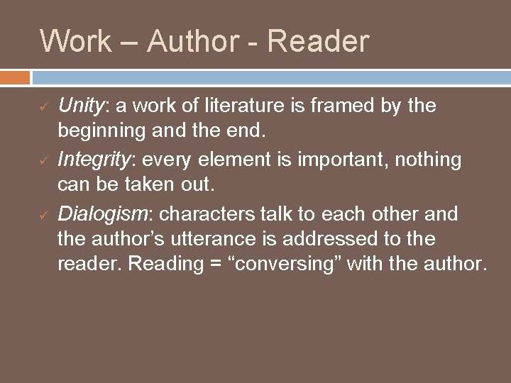 Work – Author - Reader ü ü ü Unity: a work of literature is