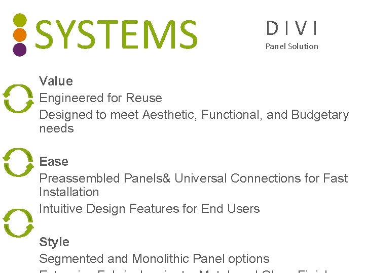 SYSTEMS D I V I Panel Solution Value Engineered for Reuse Designed to meet