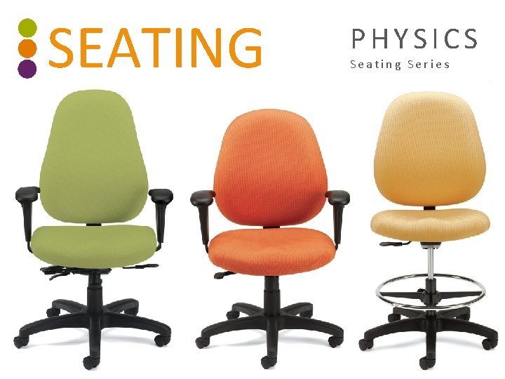 SEATING PHYSICS Seating Series 