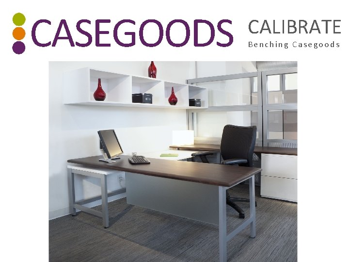 CASEGOODS CALIBRATE Benching Casegoods 