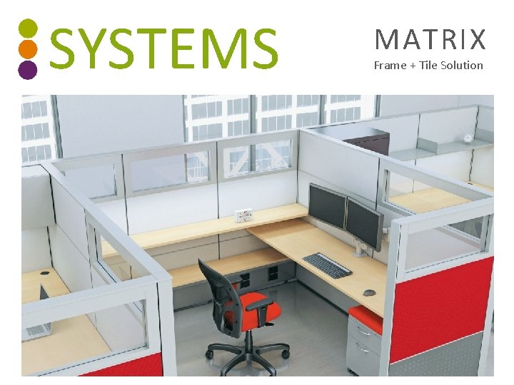 SYSTEMS MATRIX Frame + Tile Solution 