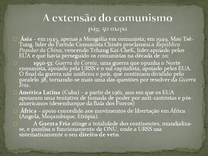 A extensão do comunismo pág. 50 mapa � Ásia – em 1945, apenas a