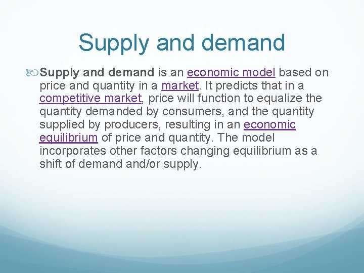 Supply and demand is an economic model based on price and quantity in a