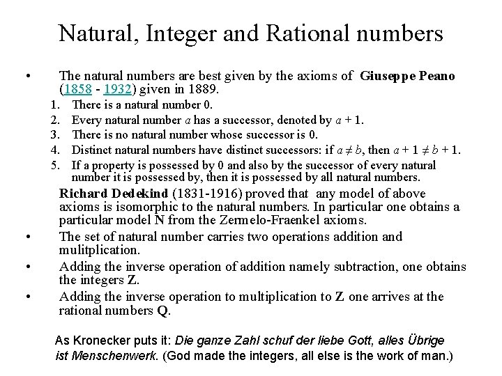 Natural, Integer and Rational numbers • The natural numbers are best given by the